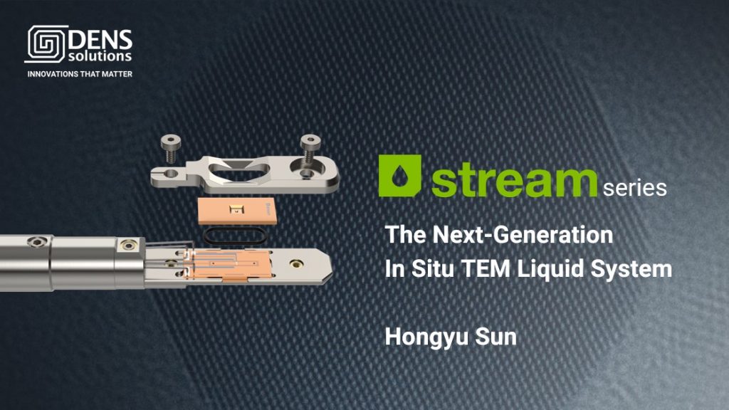 DENSsolutions Stream In-Situ TEM Liquid