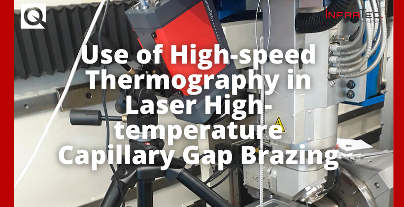 Use of High-speed Thermography in Laser High-temperature Capillary Gap Brazing