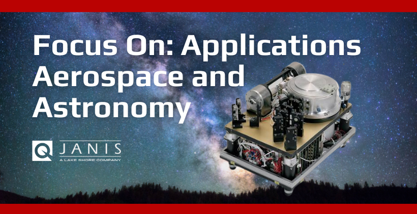 Janis Applications | Aerospace and Astronomy