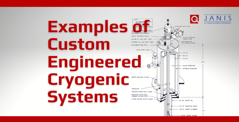 Examples of Custom Engineered Cryogenic Systems