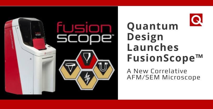 Quantum Design Launches FusionScope™ – A New Correlative AFM/SEM Microscope