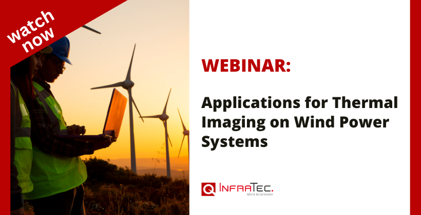 Watch Now: Appli­ca­tions for Thermal Imaging on Wind Power Systems