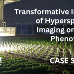 Case Study: Transformative Impact of Hyperspectral Imaging on Plant Phenotyping