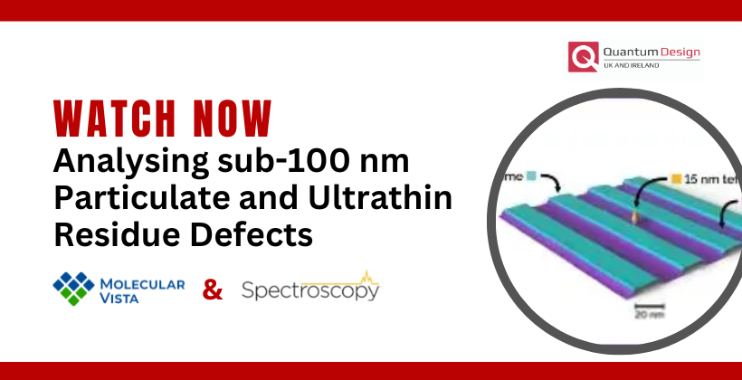 Watch Now: Analysing sub-100 nm Particulate and Ultrathin Residue Defects