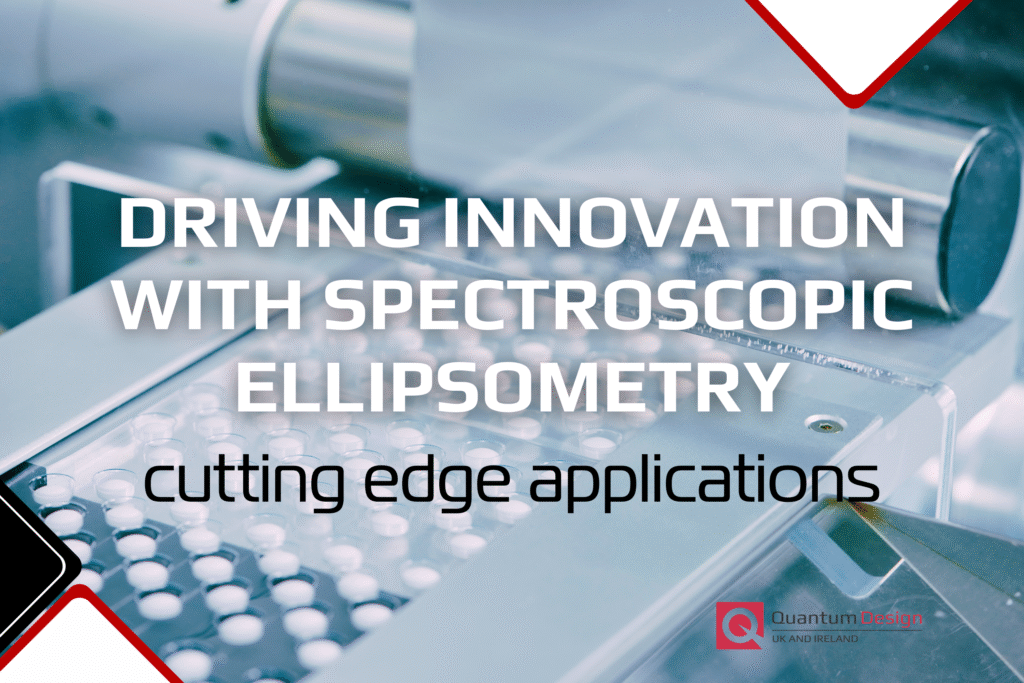 Driving Innovation in Spectroscopic Ellipsometry - QD UK