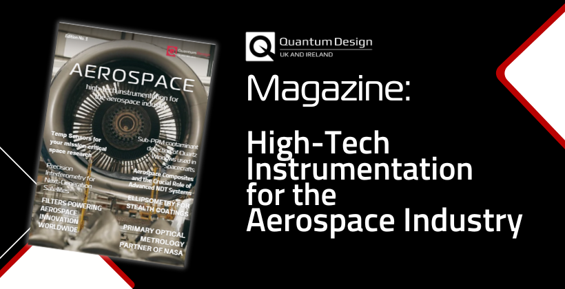 Magazine - High Tech Instrumentation for Aerospace Industry from Quantum Design UK and Ireland