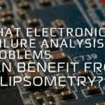 What Kinds of Electronic Failure Analysis Problems Can Benefit from Ellipsometry? Ellipsometry for Electronic Failure Analysis